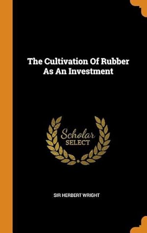 Bild des Verkufers fr The Cultivation Of Rubber As An Investment zum Verkauf von moluna