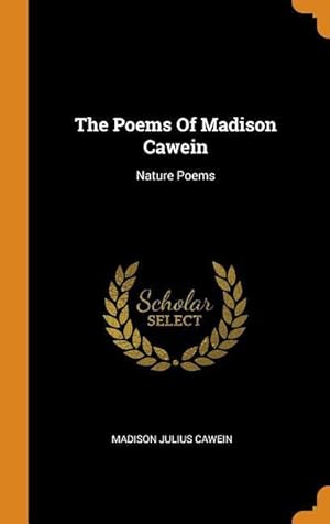 Bild des Verkufers fr The Poems Of Madison Cawein: Nature Poems zum Verkauf von moluna