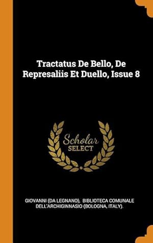 Image du vendeur pour Tractatus De Bello, De Represaliis Et Duello, Issue 8 mis en vente par moluna