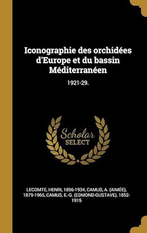 Bild des Verkufers fr Iconographie des orchides d\ Europe et du bassin Mditerranen: 1921-29. zum Verkauf von moluna