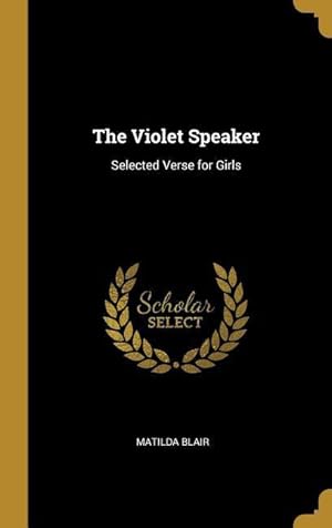 Imagen del vendedor de The Violet Speaker: Selected Verse for Girls a la venta por moluna