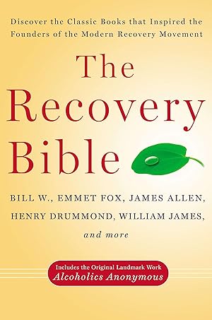 Imagen del vendedor de The Recovery Bible: Discover the Classic Books That Inspired the Founders of the Modern Recovery Movement--Includes the Original Landmark a la venta por moluna