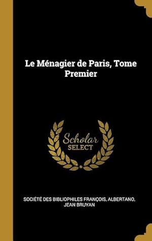 Bild des Verkufers fr Le Mnagier de Paris, Tome Premier zum Verkauf von moluna