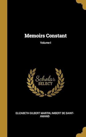 Imagen del vendedor de Memoirs Constant Volume I a la venta por moluna