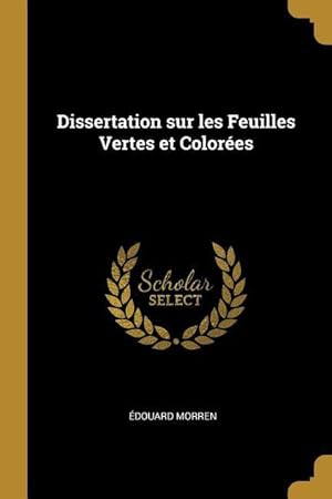 Bild des Verkufers fr Dissertation sur les Feuilles Vertes et Colores zum Verkauf von moluna