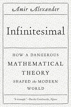 Bild des Verkufers fr Infinitesimal: How a Dangerous Mathematical Theory Shaped the Modern World zum Verkauf von moluna