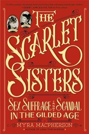 Bild des Verkufers fr Scarlet Sisters: Sex, Suffrage, and Scandal in the Gilded Age zum Verkauf von moluna