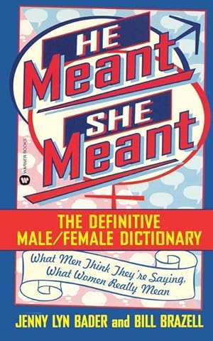 Bild des Verkufers fr He Meant, She Meant: The Definitive Male, Female Dictionary zum Verkauf von moluna