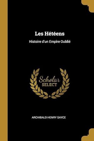 Bild des Verkufers fr Les Htens: Histoire d\ un Empire Oubli zum Verkauf von moluna