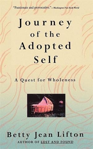 Bild des Verkufers fr Journey of the Adopted Self: A Quest for Wholeness zum Verkauf von moluna