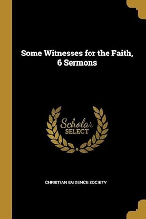 Bild des Verkufers fr Some Witnesses for the Faith, 6 Sermons zum Verkauf von moluna