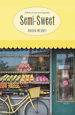 Imagen del vendedor de Semi-Sweet: A Novel of Love and Cupcakes a la venta por moluna