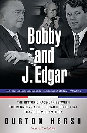 Seller image for Bobby and J. Edgar Revised Edition: The Historic Face-Off Between the Kennedys and J. Edgar Hoover That Transformed America for sale by moluna