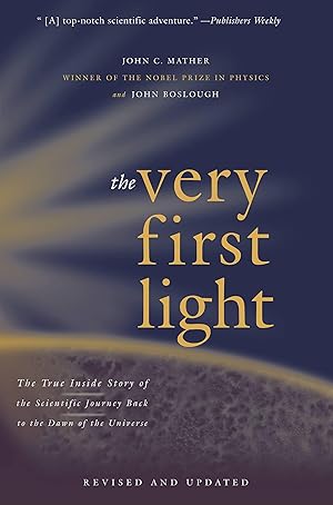 Bild des Verkufers fr The Very First Light: The True Inside Story of the Scientific Journey Back to the Dawn of the Universe zum Verkauf von moluna