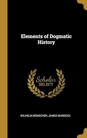 Bild des Verkufers fr Elements of Dogmatic History zum Verkauf von moluna