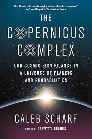 Bild des Verkufers fr The Copernicus Complex: Our Cosmic Significance in a Universe of Planets and Probabilities zum Verkauf von moluna