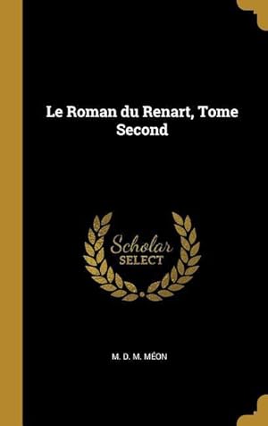 Image du vendeur pour Le Roman du Renart, Tome Second mis en vente par moluna