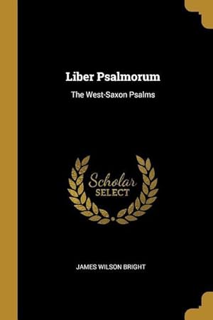 Bild des Verkufers fr Liber Psalmorum: The West-Saxon Psalms zum Verkauf von moluna
