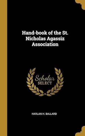 Bild des Verkufers fr Hand-book of the St. Nicholas Agassiz Association zum Verkauf von moluna