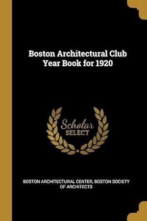 Bild des Verkufers fr Boston Architectural Club Year Book for 1920 zum Verkauf von moluna