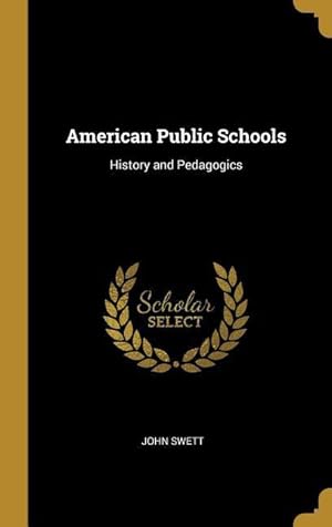 Bild des Verkufers fr American Public Schools: History and Pedagogics zum Verkauf von moluna