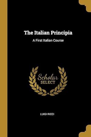 Bild des Verkufers fr The Italian Principia: A First Italian Course zum Verkauf von moluna
