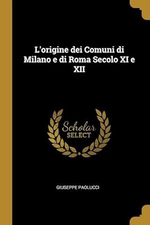 Bild des Verkufers fr L\ origine dei Comuni di Milano e di Roma Secolo XI e XII zum Verkauf von moluna