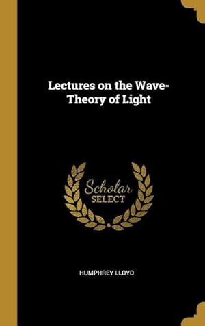 Bild des Verkufers fr Lectures on the Wave-Theory of Light zum Verkauf von moluna
