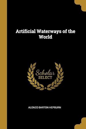 Image du vendeur pour Artificial Waterways of the World mis en vente par moluna