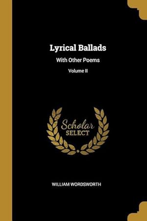 Bild des Verkufers fr Lyrical Ballads: With Other Poems Volume II zum Verkauf von moluna