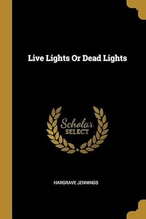 Bild des Verkufers fr Live Lights Or Dead Lights zum Verkauf von moluna