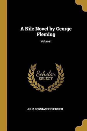 Imagen del vendedor de A Nile Novel by George Fleming Volume I a la venta por moluna