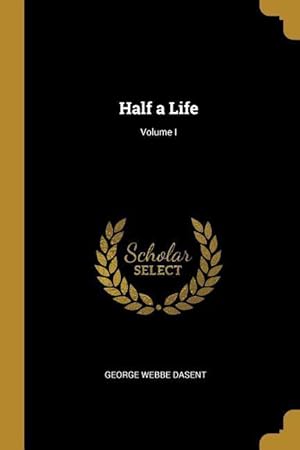 Bild des Verkufers fr Half a Life Volume I zum Verkauf von moluna