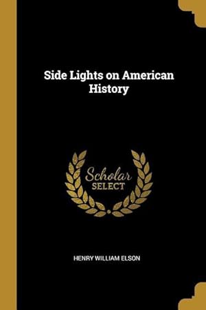 Bild des Verkufers fr Side Lights on American History zum Verkauf von moluna