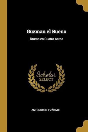 Bild des Verkufers fr Guzman el Bueno: Drama en Cuatro Actos zum Verkauf von moluna