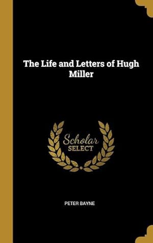 Bild des Verkufers fr The Life and Letters of Hugh Miller zum Verkauf von moluna