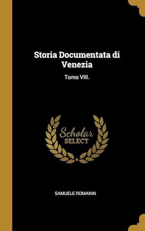 Bild des Verkufers fr Storia Documentata di Venezia: Tomo VIII. zum Verkauf von moluna