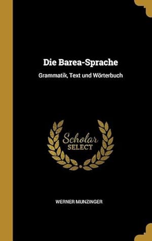 Bild des Verkufers fr Die Barea-Sprache: Grammatik, Text und Woerterbuch zum Verkauf von moluna