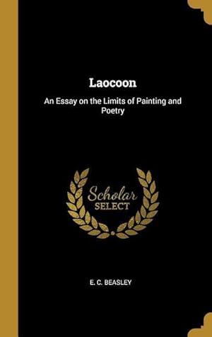 Bild des Verkufers fr Laocoon: An Essay on the Limits of Painting and Poetry zum Verkauf von moluna