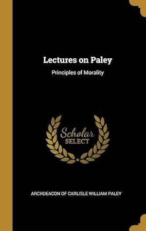Bild des Verkufers fr Lectures on Paley: Principles of Morality zum Verkauf von moluna