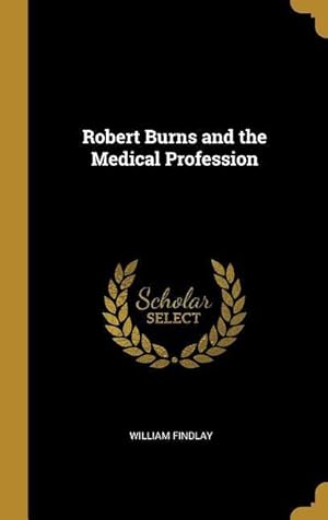 Bild des Verkufers fr Robert Burns and the Medical Profession zum Verkauf von moluna