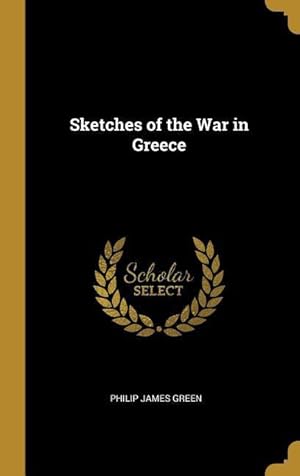 Bild des Verkufers fr Sketches of the War in Greece zum Verkauf von moluna