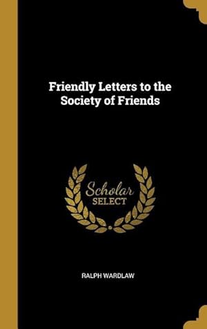 Bild des Verkufers fr Friendly Letters to the Society of Friends zum Verkauf von moluna