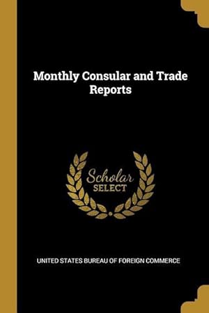 Bild des Verkufers fr Monthly Consular and Trade Reports zum Verkauf von moluna