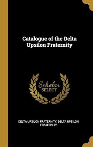 Bild des Verkufers fr Catalogue of the Delta Upsilon Fraternity zum Verkauf von moluna