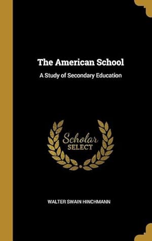 Immagine del venditore per The American School: A Study of Secondary Education venduto da moluna