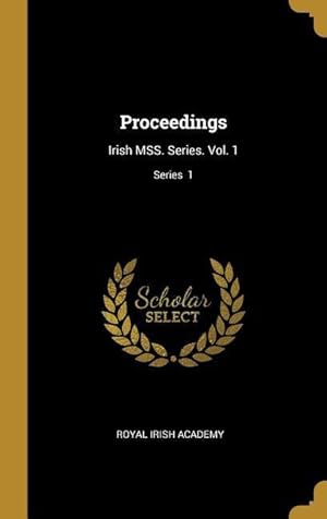 Bild des Verkufers fr Proceedings: Irish MSS. Series. Vol. 1 Series 1 zum Verkauf von moluna