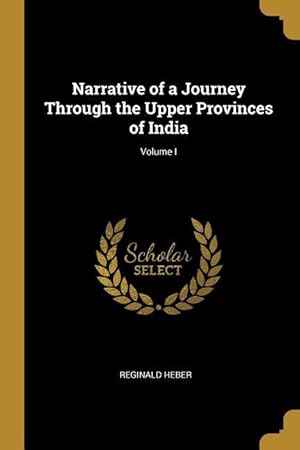 Bild des Verkufers fr Narrative of a Journey Through the Upper Provinces of India Volume I zum Verkauf von moluna