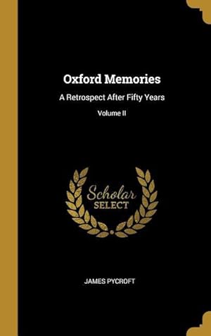 Bild des Verkufers fr Oxford Memories: A Retrospect After Fifty Years Volume II zum Verkauf von moluna