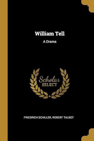 Seller image for William Tell: A Drama for sale by moluna